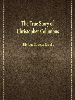 cover image of The True Story Of Christopher Columbus
